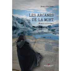 LES ARCANES DE LA MORT / Jessica Gauthier / Version Numérique