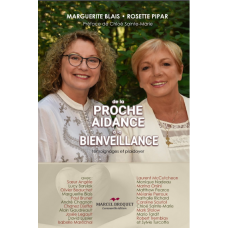 DE LA PROCHE AIDANCE À LA BIENVEILLANCE / Marguerite Blais et Rosette Pipar / Version Numérique