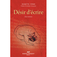 DÉSIR D'ÉCRIRE / Rosette Pipar