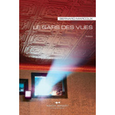 LE GARS DES VUES  / Bernard Marcoux / Version Numérique