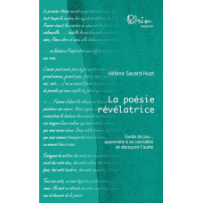 LA POÉSIE RÉVÉLATRICE / Hélène Savard-Huot / Version Numérique