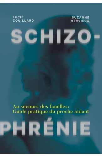 SCHIZOPHRÉNIE / Lucie Couillard, Suzanne Hervieux