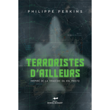 TERRORISTES D'AILLEURS / Philippe Perkins / Version Numérique