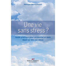 UNE VIE SANS STRESS / Philippe Delneufcourt / Version Numérique