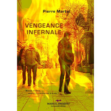 VENGEANCE INFERNALE / Pierre Martel