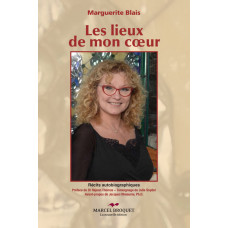 LES LIEUX DE MON CŒUR / Marguerite Blais