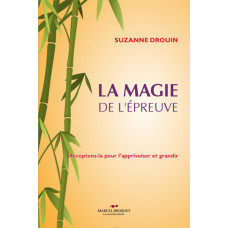 LA MAGIE DE L'ÉPREUVE / Suzanne Drouin