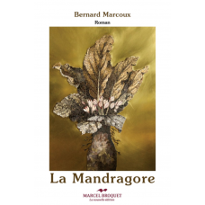 LA MANDRAGORE / Bernard Marcoux / Version Numérique