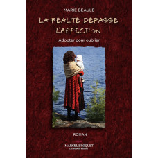 LA RÉALITÉ DÉPASSE L'AFFECTION / Marie Beaulé